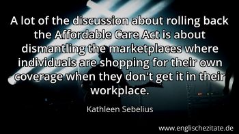 Englisches Zitat von Kathleen Sebelius als Bild