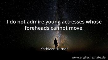Englisches Zitat von Kathleen Turner als Bild