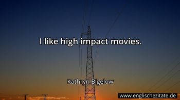 Englisches Zitat von Kathryn Bigelow als Bild