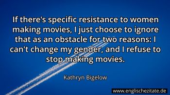 Englisches Zitat von Kathryn Bigelow als Bild