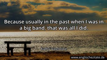Englisches Zitat von Kathy Valentine als Bild
