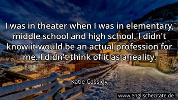 Englisches Zitat von Katie Cassidy als Bild