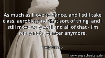 Englisches Zitat von Kelly Bishop als Bild