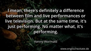 Englisches Zitat von Kenny Wormald als Bild