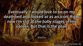 Englisches Zitat von Kesha als Bild