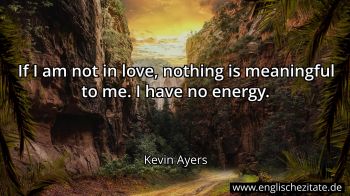 Englisches Zitat von Kevin Ayers als Bild