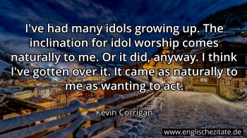 Englisches Zitat von Kevin Corrigan als Bild