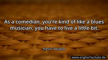 Englisches Zitat von Kevin Nealon als Bild