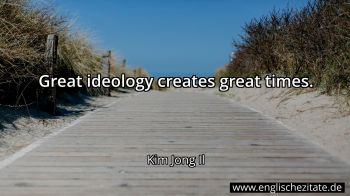 Englisches Zitat von Kim Jong Il als Bild