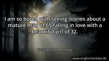 Englisches Zitat von Kristin Scott Thomas als Bild