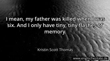 Englisches Zitat von Kristin Scott Thomas als Bild