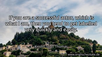 Englisches Zitat von Kristin Scott Thomas als Bild
