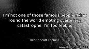 Englisches Zitat von Kristin Scott Thomas als Bild
