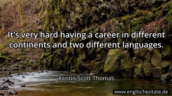 Englisches Zitat von Kristin Scott Thomas als Bild