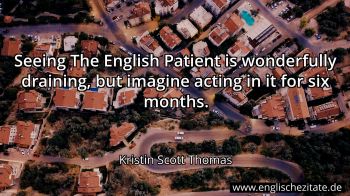 Englisches Zitat von Kristin Scott Thomas als Bild