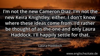 Englisches Zitat von Laura Haddock als Bild