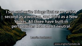 Englisches Zitat von Laurie Anderson als Bild