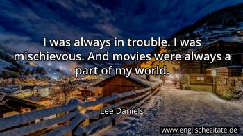 Englisches Zitat von Lee Daniels als Bild