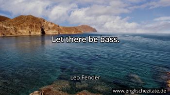 Englisches Zitat von Leo Fender als Bild