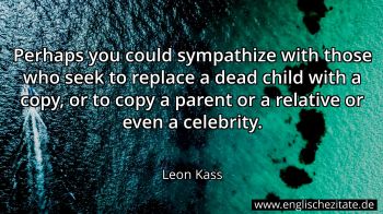 Englisches Zitat von Leon Kass als Bild
