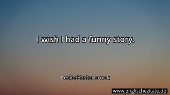 Englisches Zitat von Leslie Easterbrook als Bild