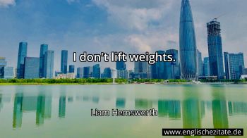 Englisches Zitat von Liam Hemsworth als Bild