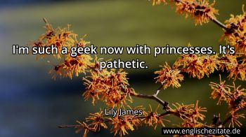 Englisches Zitat von Lily James als Bild