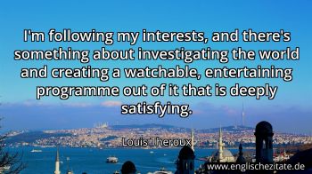 Englisches Zitat von Louis Theroux als Bild