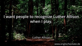 Englisches Zitat von Luther Allison als Bild
