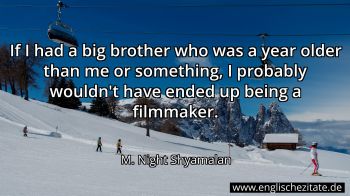 Englisches Zitat von M. Night Shyamalan als Bild
