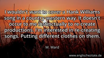 Englisches Zitat von M. Ward als Bild