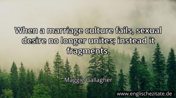 Englisches Zitat von Maggie Gallagher als Bild
