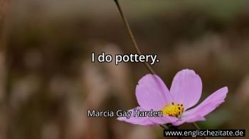 Englisches Zitat von Marcia Gay Harden als Bild