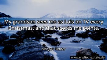 Englisches Zitat von Margot Kidder als Bild