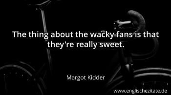 Englisches Zitat von Margot Kidder als Bild