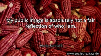 Englisches Zitat von Mario Balotelli als Bild