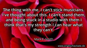 Englisches Zitat von Mark E. Smith als Bild