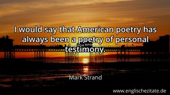 Englisches Zitat von Mark Strand als Bild
