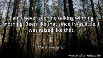 Englisches Zitat von Marshawn Lynch als Bild