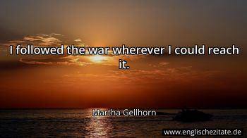 Englisches Zitat von Martha Gellhorn als Bild