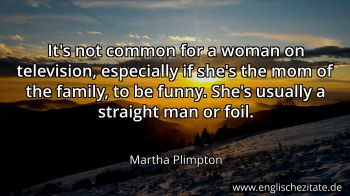 Englisches Zitat von Martha Plimpton als Bild
