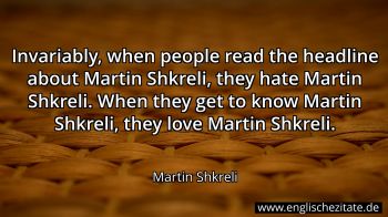Englisches Zitat von Martin Shkreli als Bild