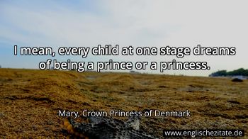 Englisches Zitat von Mary, Crown Princess of Denmark als Bild