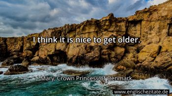 Englisches Zitat von Mary, Crown Princess of Denmark als Bild