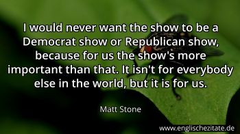 Englisches Zitat von Matt Stone als Bild