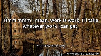 Englisches Zitat von Matthew McGrory als Bild