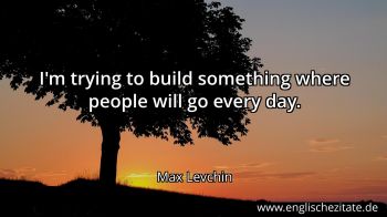 Englisches Zitat von Max Levchin als Bild