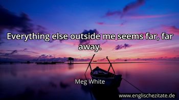 Englisches Zitat von Meg White als Bild