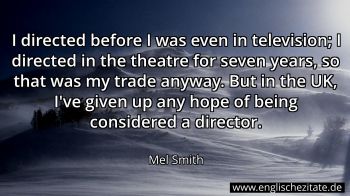 Englisches Zitat von Mel Smith als Bild