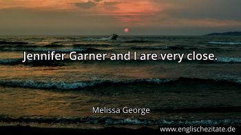 Englisches Zitat von Melissa George als Bild